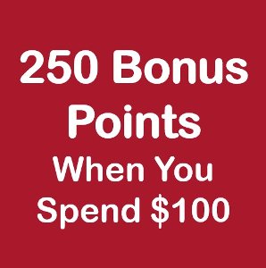 Spend $100 Get 250 Bonus Points
