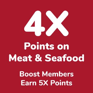 4X Points on Meat/Seafood purchases 10/7 - 10/13. Points will load within 24 hrs