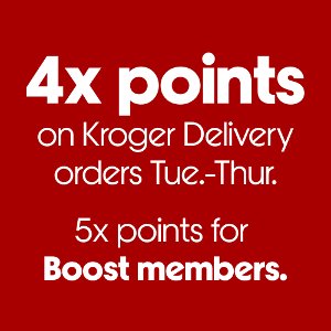 4X Points on Kroger Delivery purchases on Tuesday - Thursday