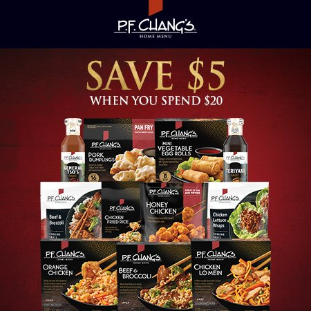 Save $5.00 when you spend $20.00 or more on P.F. Chang's Home Menu®